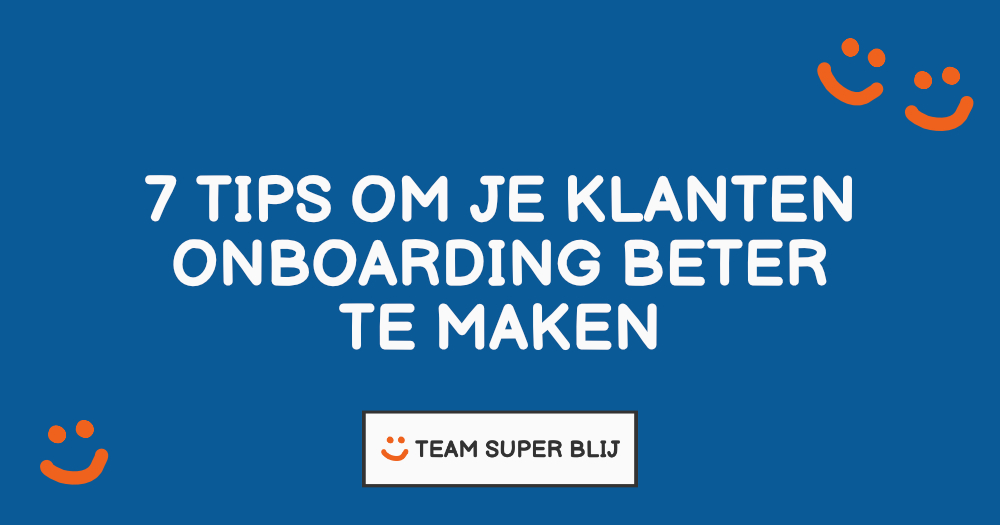 7 tips om je klanten onboarding beter te maken