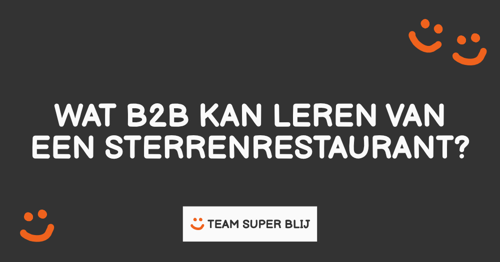 Wat B2B kan leren van een sterrenrestaurant?